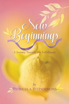 Paperback New Beginnings: A Journey Towards Life Fulfillment Book