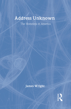 Address Unknown: The Homeless in America (Social Institutions and Social Change) - Book  of the Social Institutions and Social Change