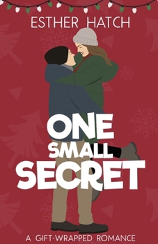 One Small Secret: A Sweet Romantic Comedy - Book  of the Gift-Wrapped Romance