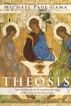 Paperback Theosis: Patristic Remedy for Evangelical Yearning at the Close of the Modern Age Book