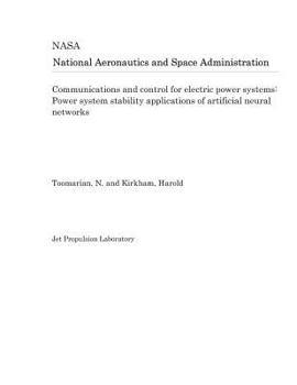 Paperback Communications and Control for Electric Power Systems: Power System Stability Applications of Artificial Neural Networks Book