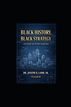 Black History, Black Strategy: A Blueprint for the Next Generation