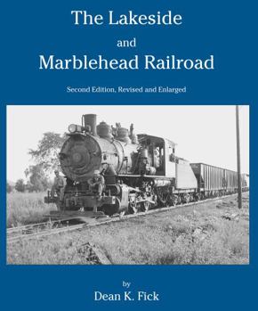 Hardcover The Lakeside and Marblehead Railroad, Second Edition Book