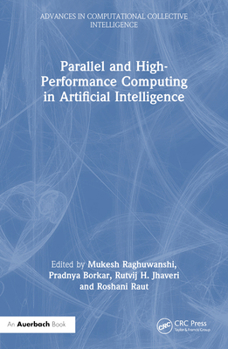 Parallel and High-Performance Computing in Artificial Intelligence (Advances in Computational Collective Intelligence)