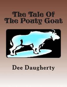 Paperback The Tale Of The Pouty Goat Book