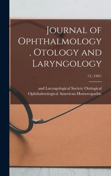 Hardcover Journal of Ophthalmology, Otology and Laryngology; 13, (1901) Book