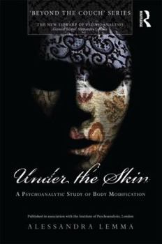 Paperback Under the Skin: A Psychoanalytic Study of Body Modification Book