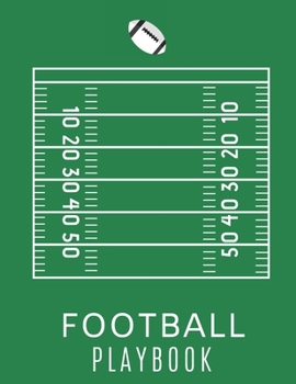 Paperback Football Playbook: Gifts For Football Coaches To Draw The Field Strategy - 8.5 X 11 size Football Playbook For Kids and Adults Book