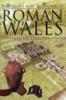Hardcover Fortresses and Treasures of Roman Wales Book