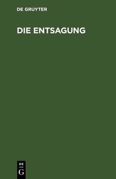 Hardcover Die Entsagung: Schauspiel in Drei Aufzügen [German] Book