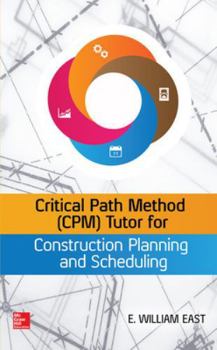 Hardcover Critical Path Method (Cpm) Tutor for Construction Planning and Scheduling Book