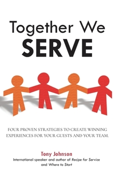 Paperback Together We Serve: Four Proven Strategies to Create Winning Experiences for Your Guests and Your Team Book