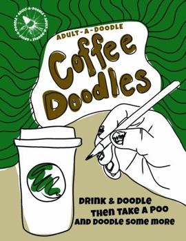 Adult-A-Doodle: Coffee Doodles