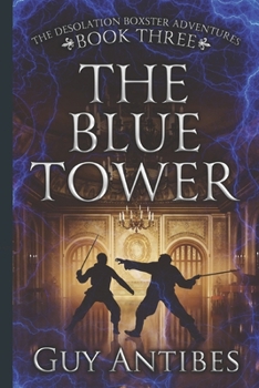 The Blue Tower - Book #3 of the Adventures of Desolation Boxster
