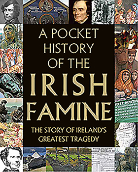 Hardcover A Pocket History of the Irish Famine: The Story of Ireland's Great Hunger Book
