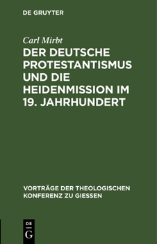 Hardcover Der Deutsche Protestantismus Und Die Heidenmission Im 19. Jahrhundert [German] Book