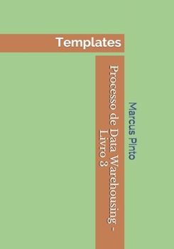 Paperback Processo de Data Warehousing - Livro 3: Templates [Portuguese] Book