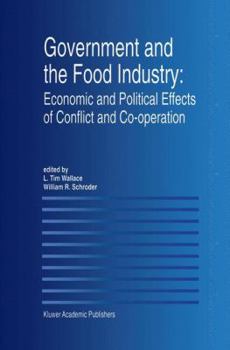 Government and the Food Industry: Economic and Political Effects of Conflict and Cooperation