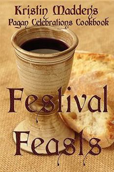 Paperback Festival Feasts: Pagan Celebrations Cookbook Book