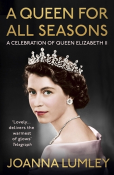 Paperback A Queen for All Seasons: A Celebration of Queen Elizabeth II Book
