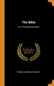 Hardcover The Bible: Is It "The Word of God"? Book