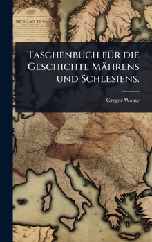 Taschenbuch fÃ1/4r die Geschichte Mährens und Schlesiens. (German Edition)