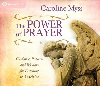 Audio CD The Power of Prayer: Guidance, Prayers, and Wisdom for Listening to the Divine Book