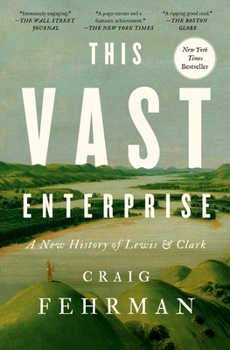 Paperback This Vast Enterprise: A New History of Lewis & Clark Book