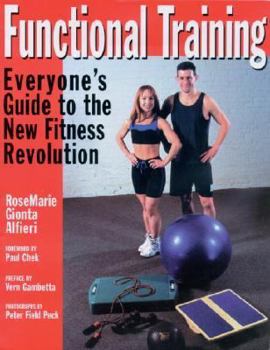 Paperback Functional Training: Everyone's Guide to the New Fitness Revolution Book