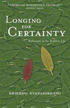 Paperback Longing for Certainty: Reflections on the Buddhist Life Book