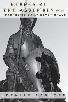 Paperback Heroes of the Assembly. Volume 1: Prophetic Daily Devotionals Book