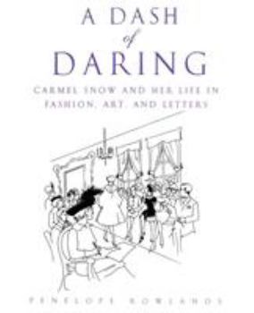 Paperback A Dash of Daring: Carmel Snow and Her Life in Fashion, Art, and Letters Book
