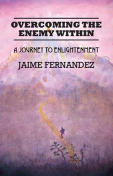 Paperback Overcoming the Enemy Within: A Journey to Enlightenment Book