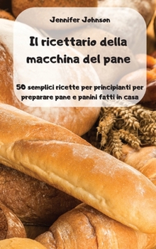 Hardcover Il ricettario della macchina del pane [Italian] Book