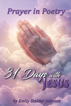 Paperback Prayer in Poetry: 31 Days with Jesus Book