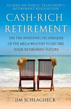 Hardcover Cash-Rich Retirement: Use the Investing Techniques of the Mega-Wealthy to Secure Your Retirement Future Book