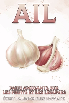 Ail: Faits amusants sur les fruits et les légumes #18