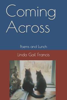 Coming Across: Poems and Lunch