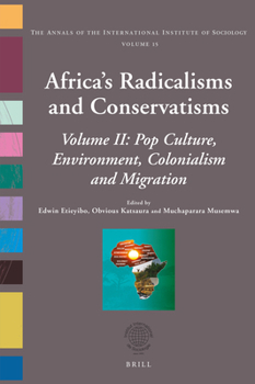 Hardcover Africa's Radicalisms and Conservatisms: Volume II: Pop Culture, Environment, Colonialism and Migration Book