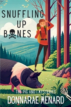 Paperback Snuffling Up Bones: The Pig and I Mysteries Book