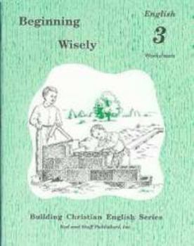 Paperback Beginning Wisely English 3 Worksheets (Building Christian English Series) Book