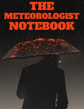 The Meteorologist Notebook, 120 Page Blank Lined Journal