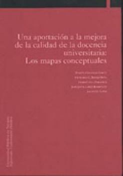 Una aportación a la mejora de la calidad de la docencia universitaria: Los mapas conceptuales (Ciencias Sociales)