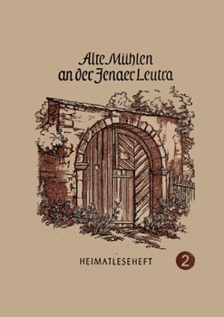 Paperback Ale Mühlen an der Jenaer Leutra: Heimatleseheft Jena Nr, 2 [German] Book