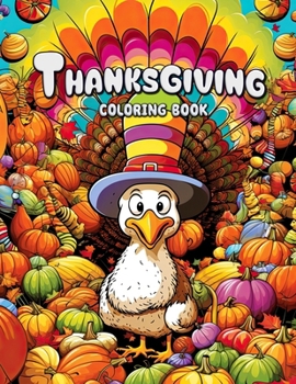 Paperback Thanksgiving Coloring Book: Experience the Colors of Gratitude with Thanksgiving Inspirations Book