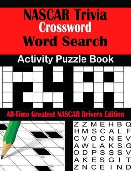 Paperback NASCAR Trivia Crossword Word Search Activity Puzzle Book: All-Time Greatest NASCAR Drivers Edition [Large Print] Book