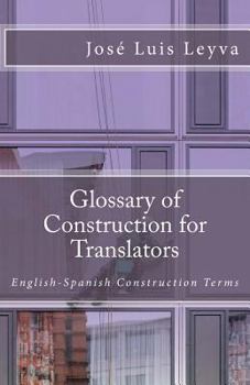 Paperback Glossary of Construction for Translators: English-Spanish Construction Terms Book