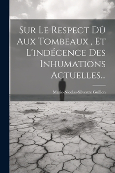 Paperback Sur Le Respect Dû Aux Tombeaux, Et L'indécence Des Inhumations Actuelles... [French] Book