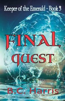 Final Quest - Book #3 of the Keeper of the Emerald