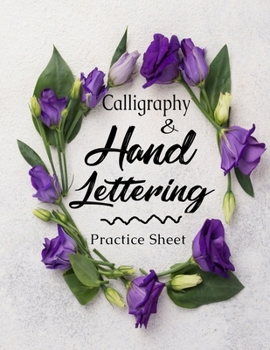 Paperback Calligraphy and Hand Lettering Practice Sheet: Large Print 110 Pages and Three Types Of Practice Book